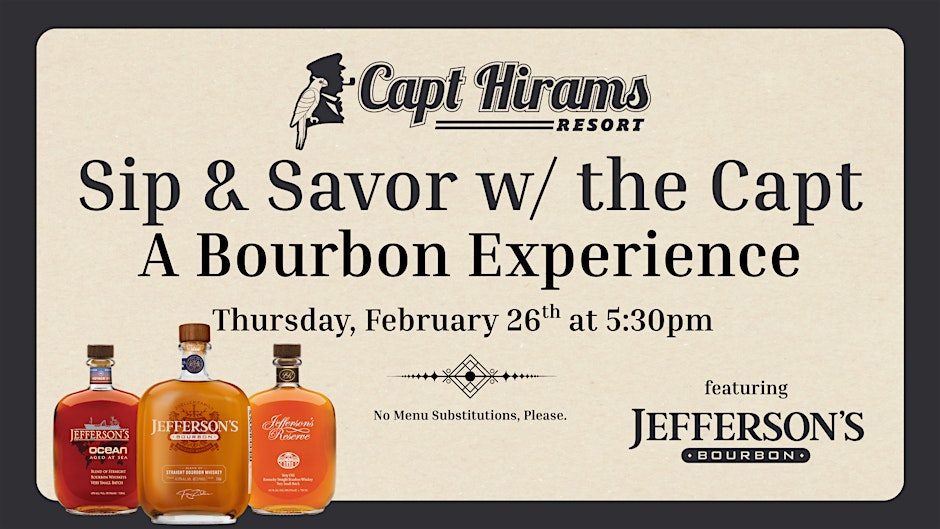Sip & Savor with The Capt: A Bourbon Experience! Feb 26 from 5:30pm to 8pm EST
