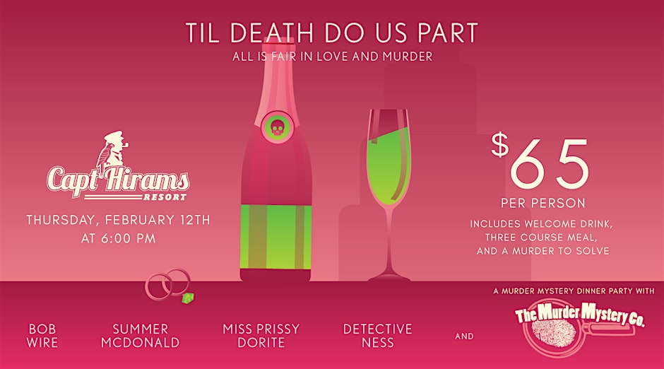 Til Death Do Us Part - A Murder Mystery Dinner Party at Capt Hirams Resort - Feb 12 from 6pm to 9pm EST